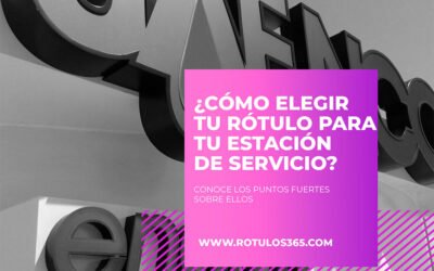 ¿Cómo elegir el mejor rótulo para estaciones de servicio?